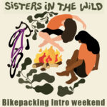 Sisters in the Wild : Intro To Bikepacking Weekend
