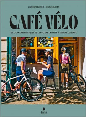Livre Café Vélo de Laurent Bellando et Julien Sommier